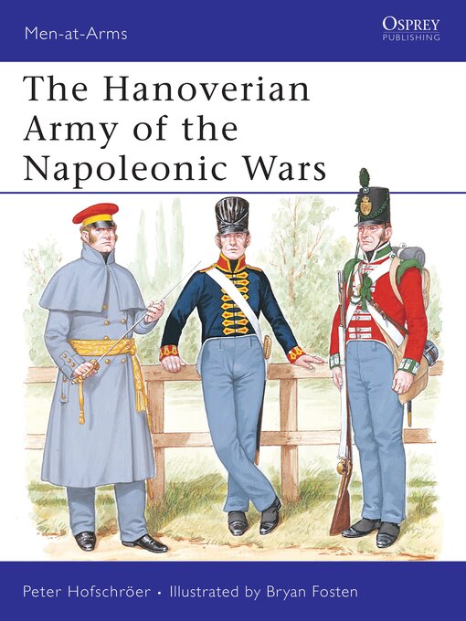 Title details for The Hanoverian Army of the Napoleonic Wars by Peter Hofschröer - Available